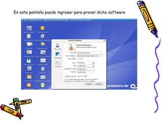 En esta pantalla puede ingresar para provar dicho software 
