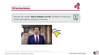 Presentación para la Fase Intensiva del Consejo Técnico Escolar
Centros y Escuelas. Educación Básica Ciclo Escolar 2025-2026
 