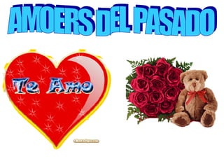AMOERS DEL PASADO 