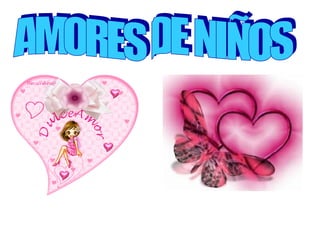   AMORES DE NIÑOS 