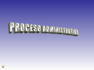 PROCESO ADMINISTRATIVO 