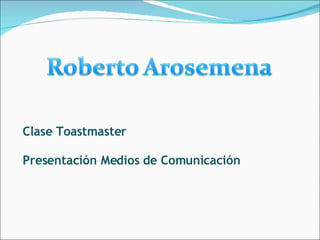 Clase Toastmaster Presentación Medios de Comunicación 