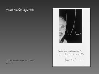 Juan Carlos Aparicio U. Una vez entramos en el túnel secreto. 