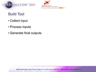 Build Tool Collect input Process inputs Generate final outputs 