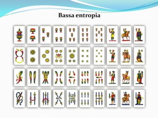 Bassa entropia
 