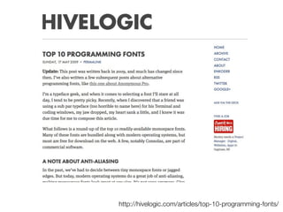 http://hivelogic.com/articles/top-10-programming-fonts/
 