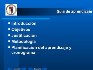 Guía de aprendizaje Introducción Objetivos Justificación Metodología Planificación del aprendizaje y cronograma 