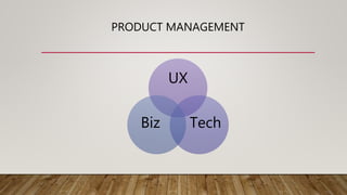 PRODUCT MANAGEMENT
UX
TechBiz
 