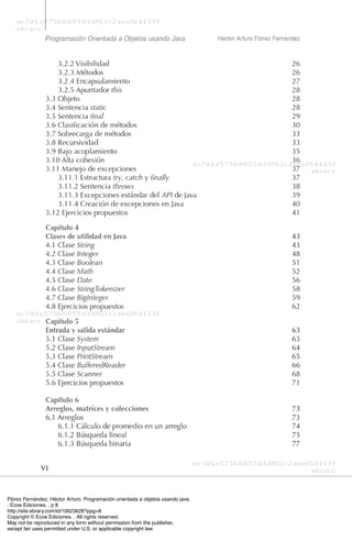 Flórez Fernández, Héctor Arturo. Programación orientada a objetos usando java.
: Ecoe Ediciones, . p 8
http://site.ebrary.com/id/10623628?ppg=8
Copyright © Ecoe Ediciones. . All rights reserved.
May not be reproduced in any form without permission from the publisher,
except fair uses permitted under U.S. or applicable copyright law.
 