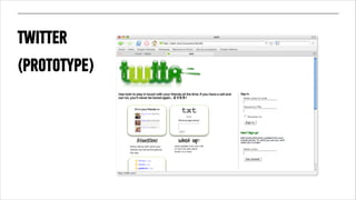 TWITTER 
(PROTOTYPE) 
 
