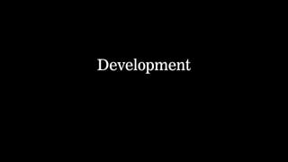 Development 
 
