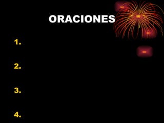 ORACIONES 1. 2. 3. 4. 