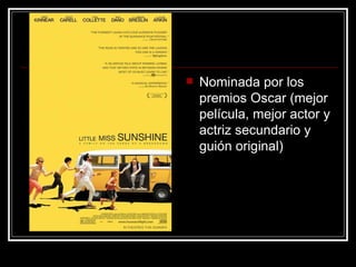 Nominada por los premios Oscar (mejor película, mejor actor y actriz secundario y guión original) 