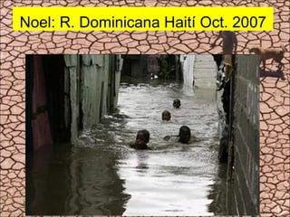 Noel: R. Dominicana Haití Oct. 2007 