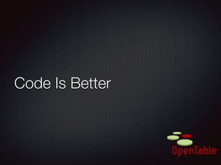 Code Is Better

 
