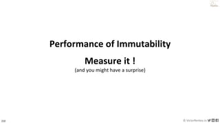 210 © VictorRentea.ro
a training by
Performance of Immutability
Measure it !
(and you might have a surprise)
 