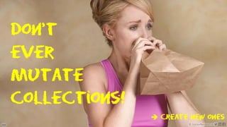 210 © VictorRentea.ro
a training by
Don't
ever
mutate
collections!
➔ Create new ones
 