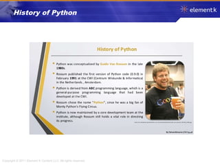 Copyright © 2011 Element K Content LLC. All rights reserved.
History of Python
 