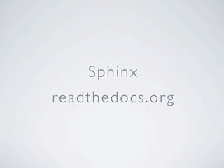 Sphinx
read t h ed o c s .o r g
 
