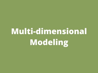 Multi-dimensional
    Modeling
 