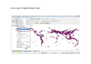 Go to: Layer  Open Attribute Table
 