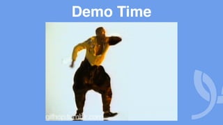 Demo Time
 
