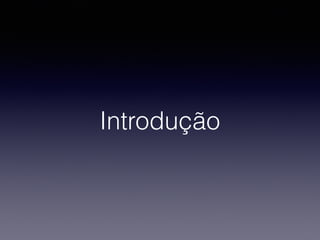 Introdução
 