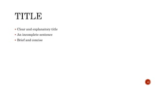  Clear and explanatory title
 An incomplete sentence
 Brief and concise
4
 