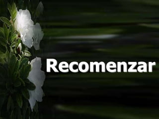 Recomenzar
 