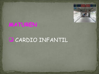 MATUREN CARDIO INFANTIL 