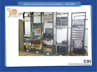 Rack de Comunicaciones y de Servidores  – Año 2004 
