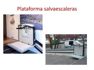 Plataforma salvaescaleras
 