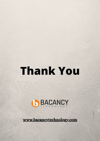 Thank You
www.bacancytechnology.com
 
