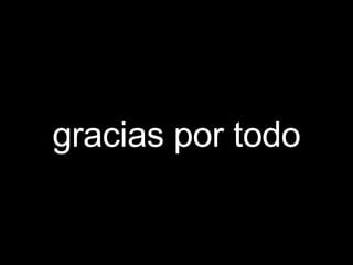 gracias por todo 