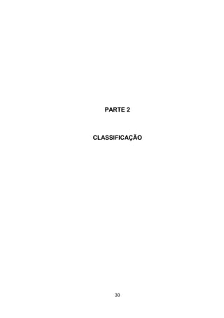 30
PARTE 2
CLASSIFICAÇÃO
 