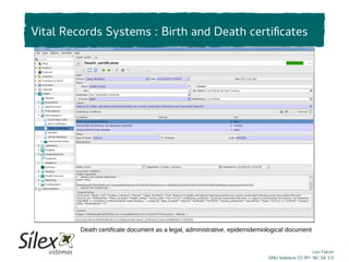Luis Falcon
GNU Solidario CC-BY- NC-SA 3.0
Vital Records Systems : Birth and Death certificates
Death certificate document as a legal, administrative, epidemidemiological document
 