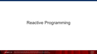 Unless otherwise indicated these slides are © 2013-2014 Pivotal Software Inc. and licensed under a
Creative Commons Attribution-NonCommercial license: http://creativecommons.org/licenses/by-nc/3.0/
Reactive Programming
13
 