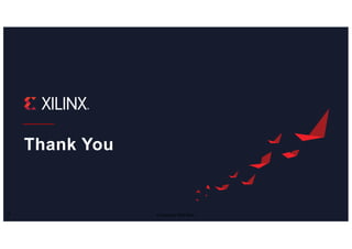 © Copyright 2020 Xilinx
Thank You
26
 