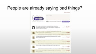 People are already saying bad things?
 