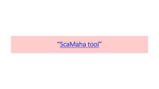 “ScaMaha tool”
 