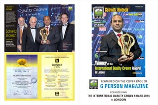 JANUARY 2015
FOR RECEIVING
THE INTERNATIONAL QUALITY CROWN AWARD-2014
IN LONDON
FEATURED ON THE COVER PAGE OF
G PERSON MAGAZINE
 