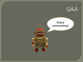 Enjoy 
automating! 
