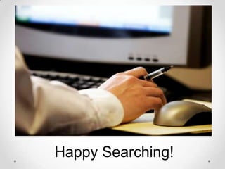 Happy Searching!
 