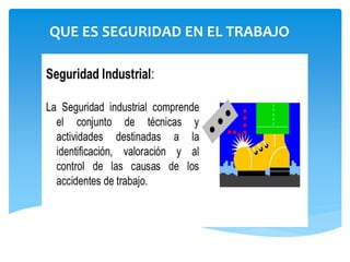 QUE ES SEGURIDAD EN EL TRABAJO
 