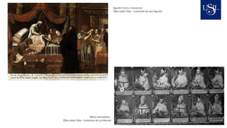 Agustin Cura a Inocencio
Óleo sobre Tela – Convento de San Agustin
Olivia mercedaria
Óleo sobre Tela – Convento de La Merced
 