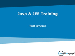 Java & JEE Training
final keyword
 