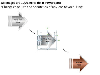 All images are 100% editable in Powerpoint
“Change color, size and orientation of any icon to your liking”
 