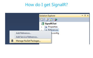 How do I get SignalR?
 