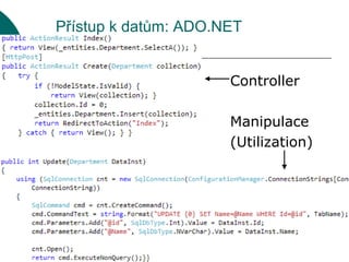 24.02.2013 Vítězslav Šimon 29
Přístup k datům: ADO.NET
Controller
Manipulace
(Utilization)
 