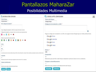 Pantallazos MaharaZar 
Posibilidades Multimedia 
